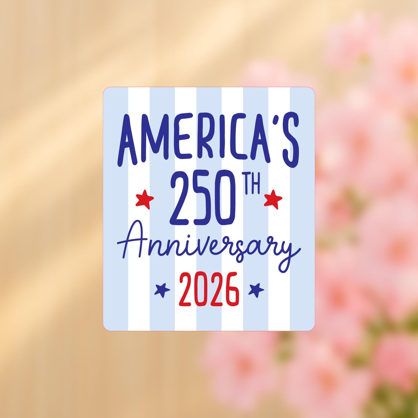Vinyl Sticker-4th of July 250th Anniversary -4