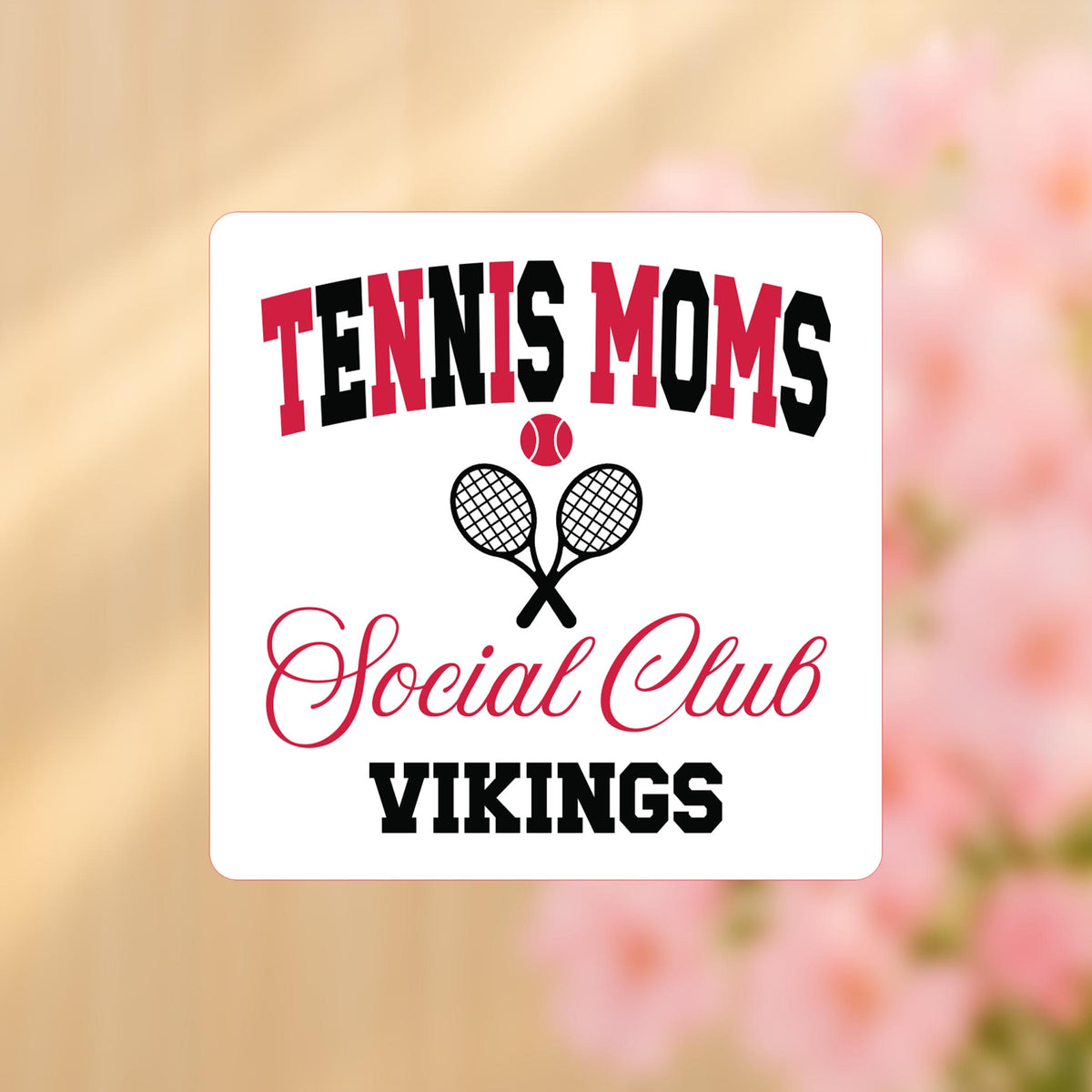 Vinyl Sticker-Custom Tennis Moms Social Club | Your Team -4