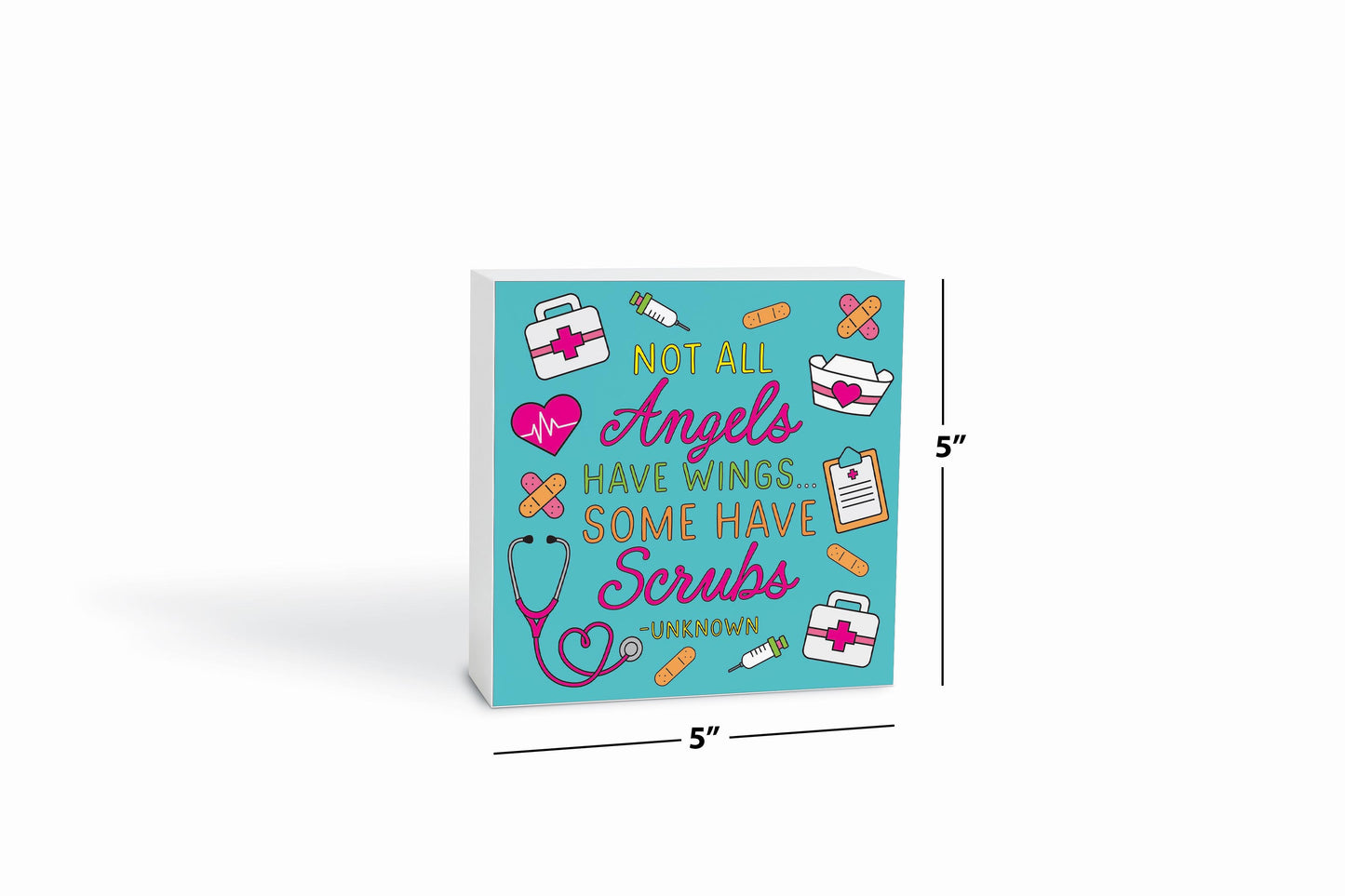 5x5 Wood Block-Bright Some Angels Have Scrubs