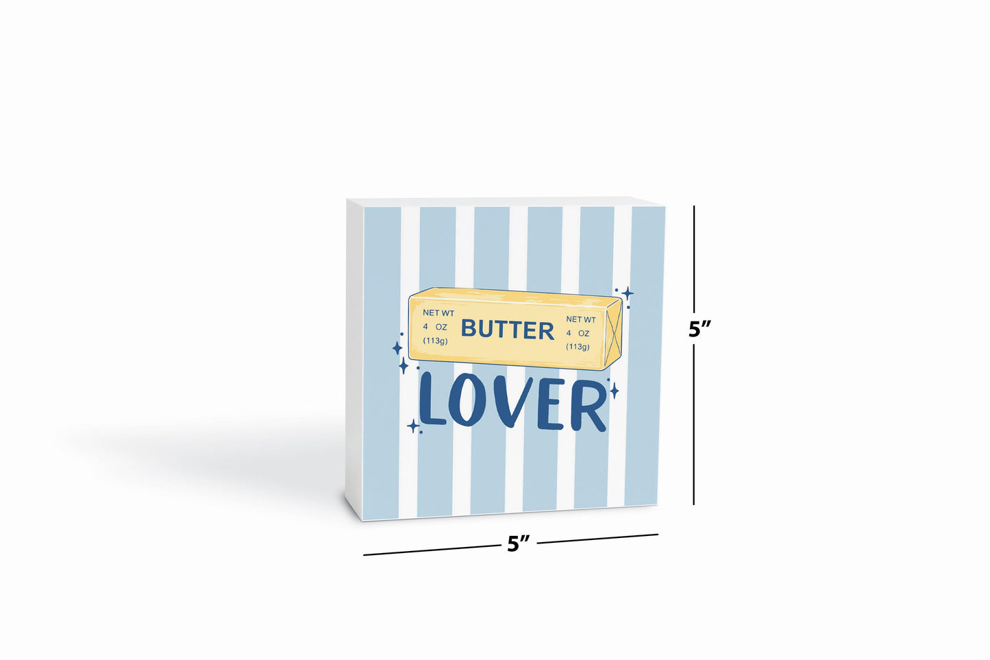 5x5 Wood Block-Butter Lover -6
