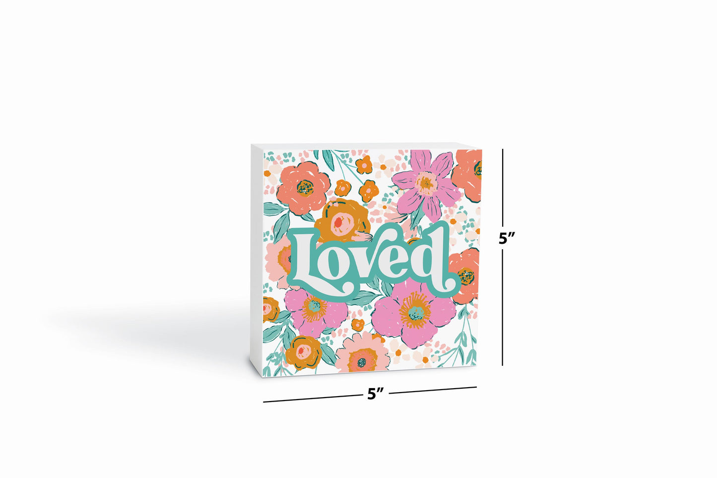 5x5 Wood Block-Kalia Floral Loved