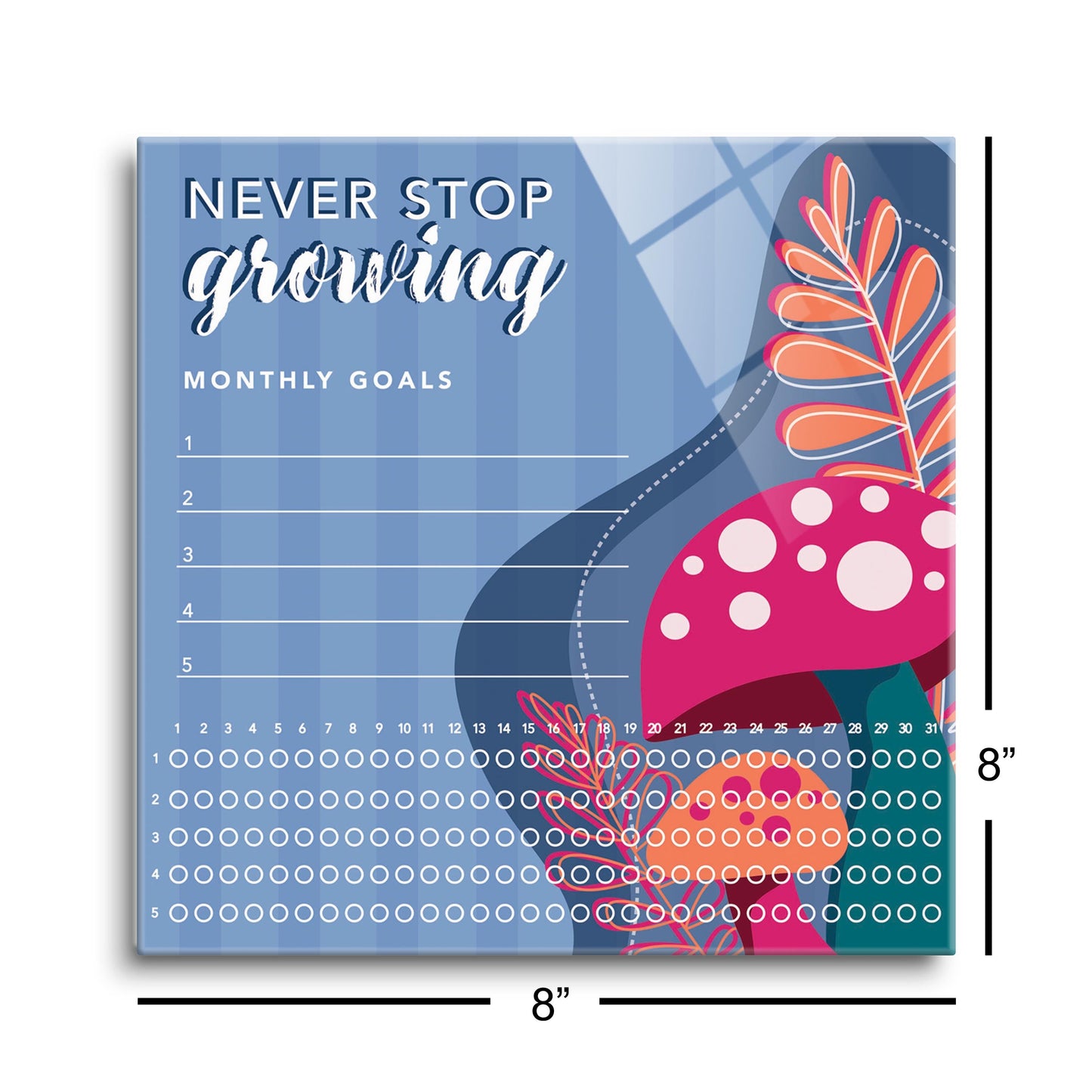 Mushroom Never Stop Growing Habit Tracker | 8x8