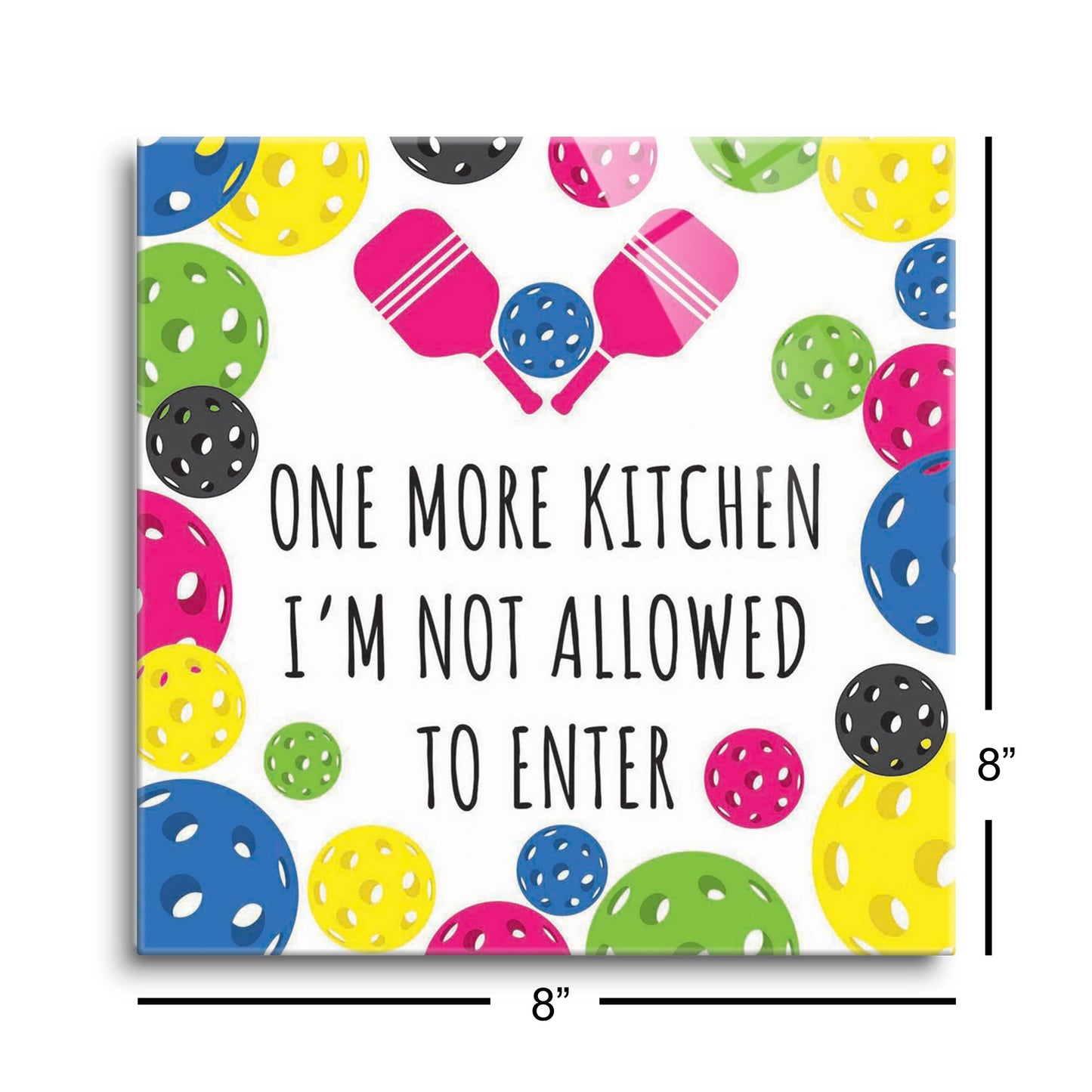 Neon Pickleball Kitchen I'm Not Allowed | 8x8