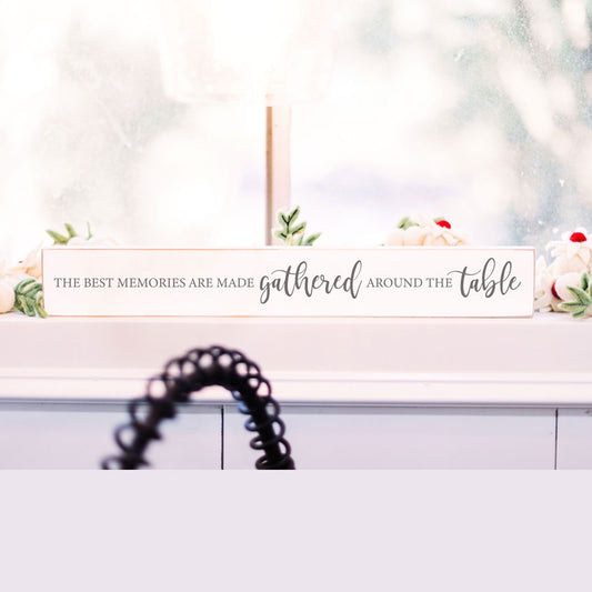 Gather Around the Table 2.5x18 Sign