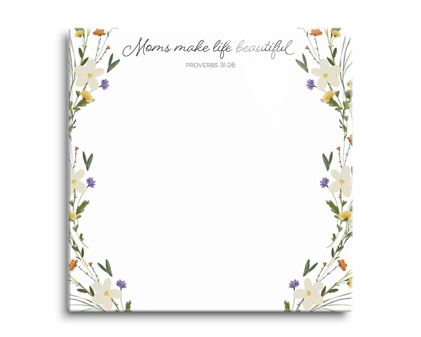 Moms Make Life Beautiful White Floral Edges
