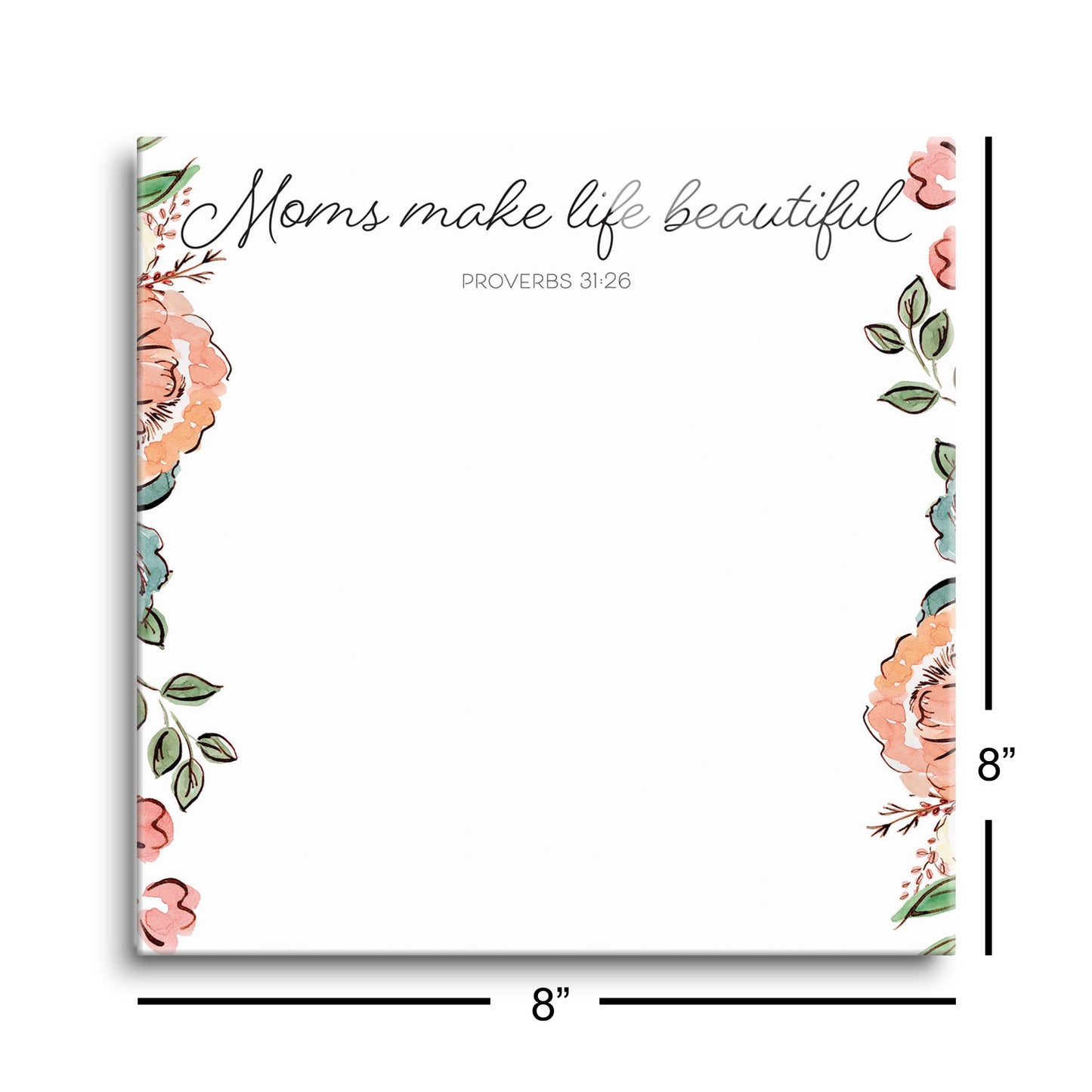 Moms Make Life Beautiful Pink Floral Edges