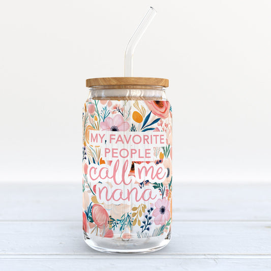 16oz Glass Cup - My Favorite People Call me Nana