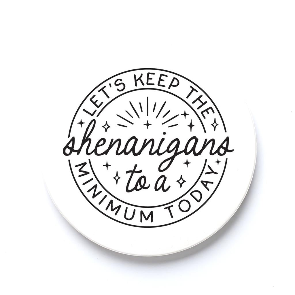 Car Coaster-Keep The Shenanigans To A Minimum Today -0