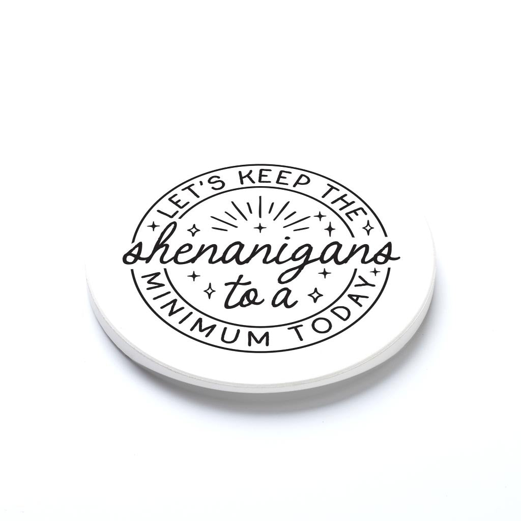 Car Coaster-Keep The Shenanigans To A Minimum Today -1