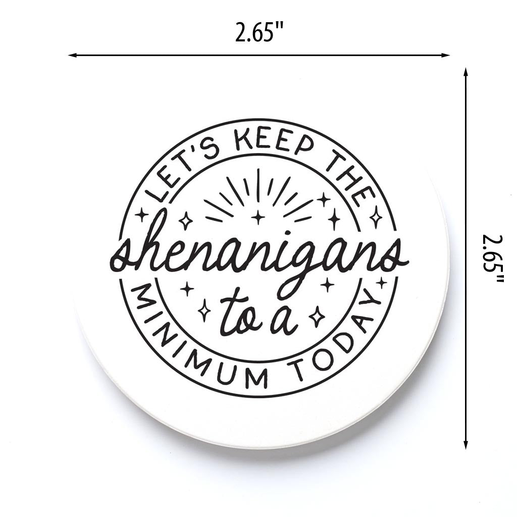 Car Coaster-Keep The Shenanigans To A Minimum Today -3