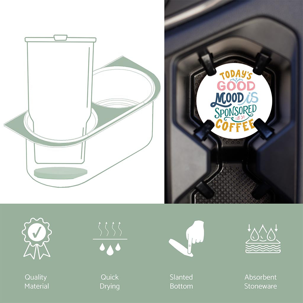 Car Coaster-Today's Good Mood Sponsored By Coffee -6