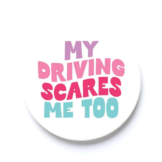 Car Coaster-My Driving Scares Me Too -0
