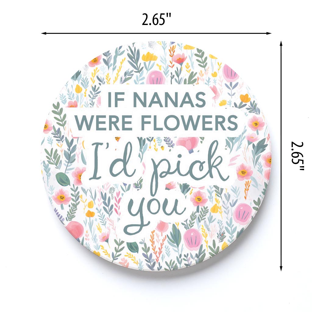 Car Coaster-If Nanas Were Flowers I'd Pick You -3