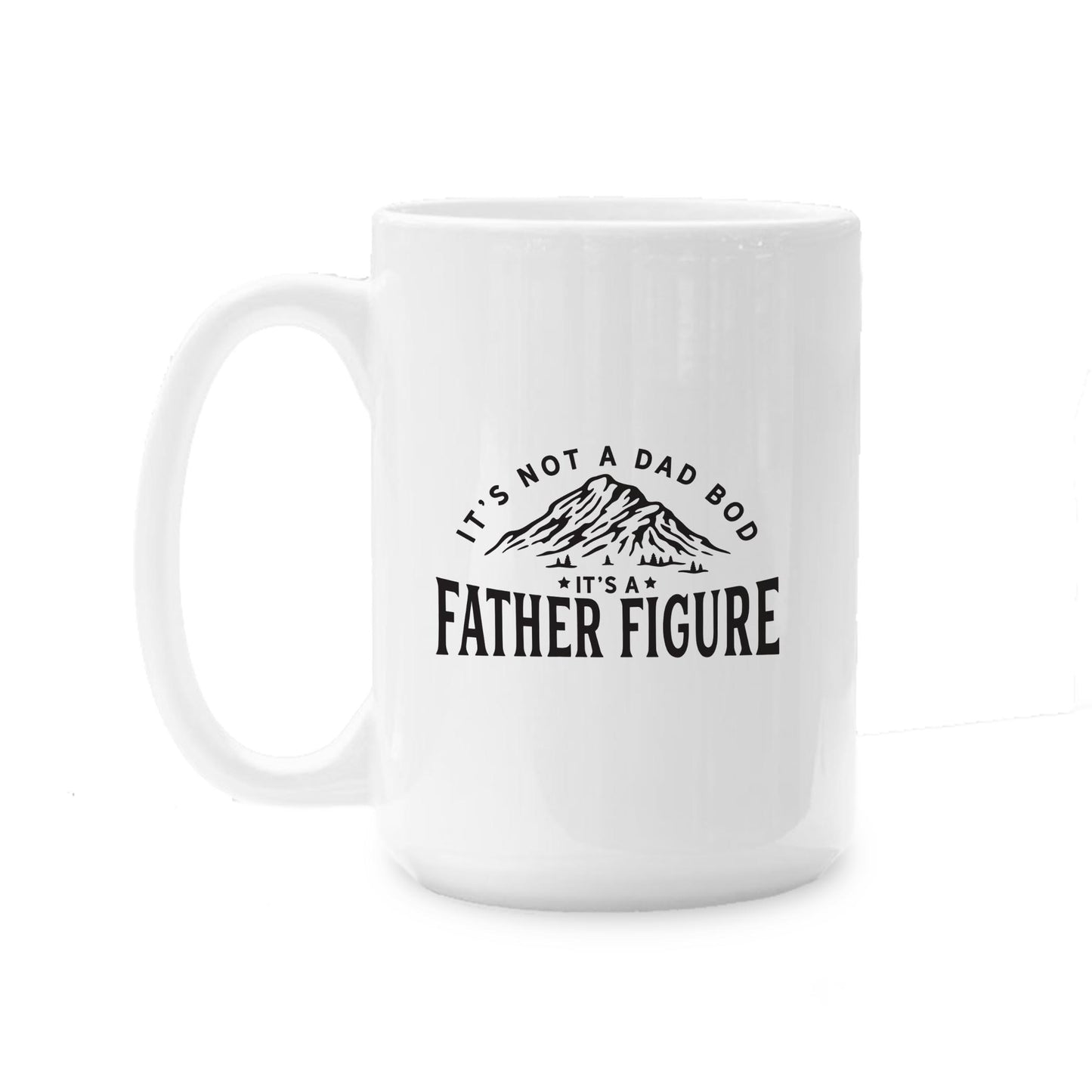 15oz Coffee Mug White-It's Not A Dad Bod -0