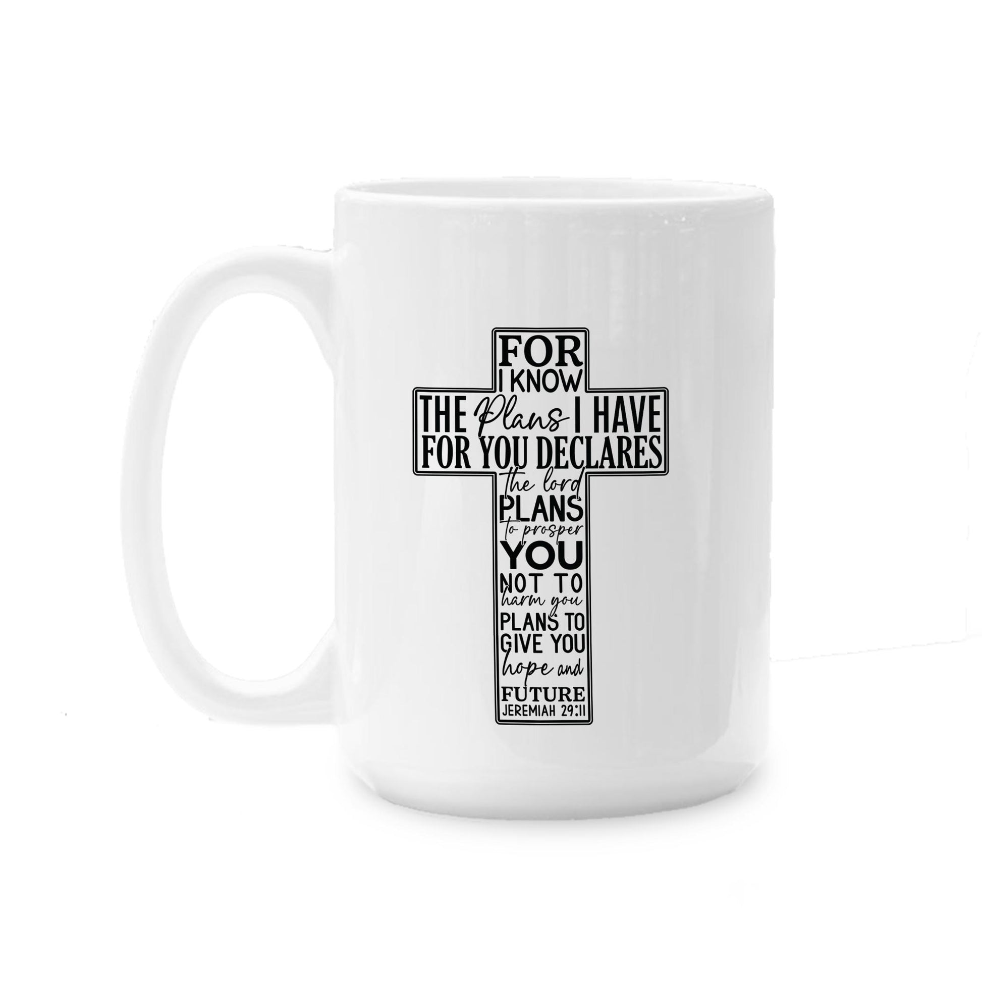 15oz Coffee Mug White-For I Know The Plans Cross -0