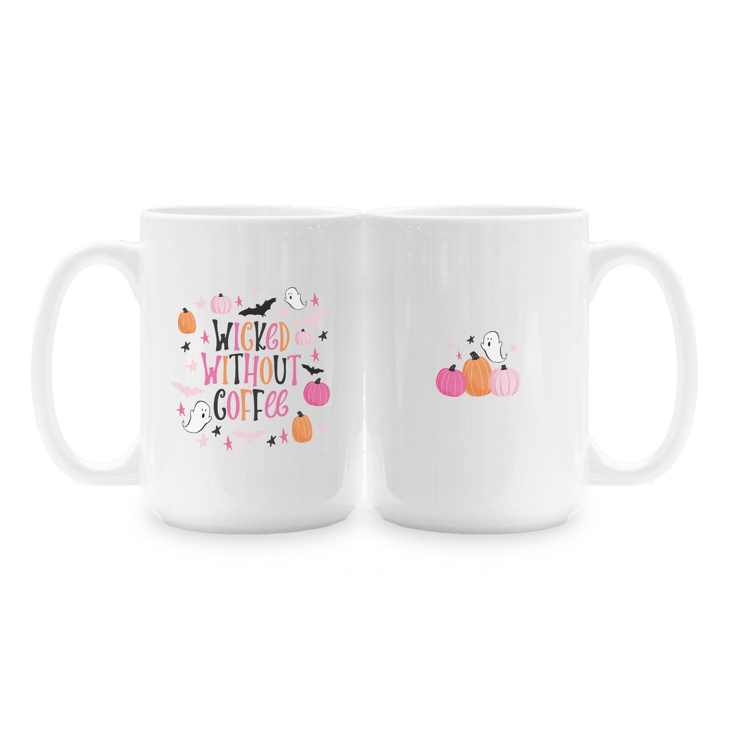 15oz Coffee Mug White-Happy Ghost Wicked Without Coffee
