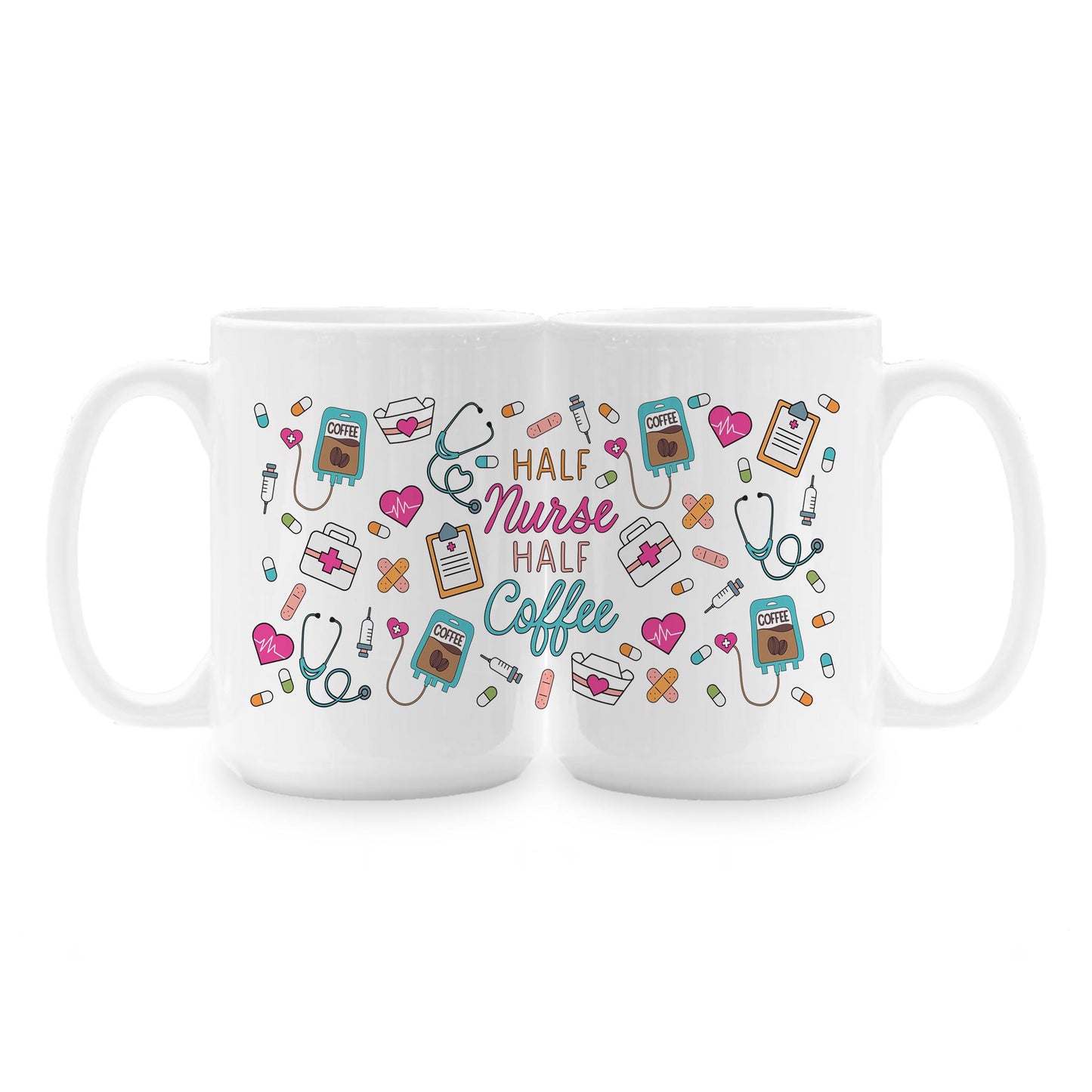 15oz Coffee Mug White-Half Nurse Half Coffee