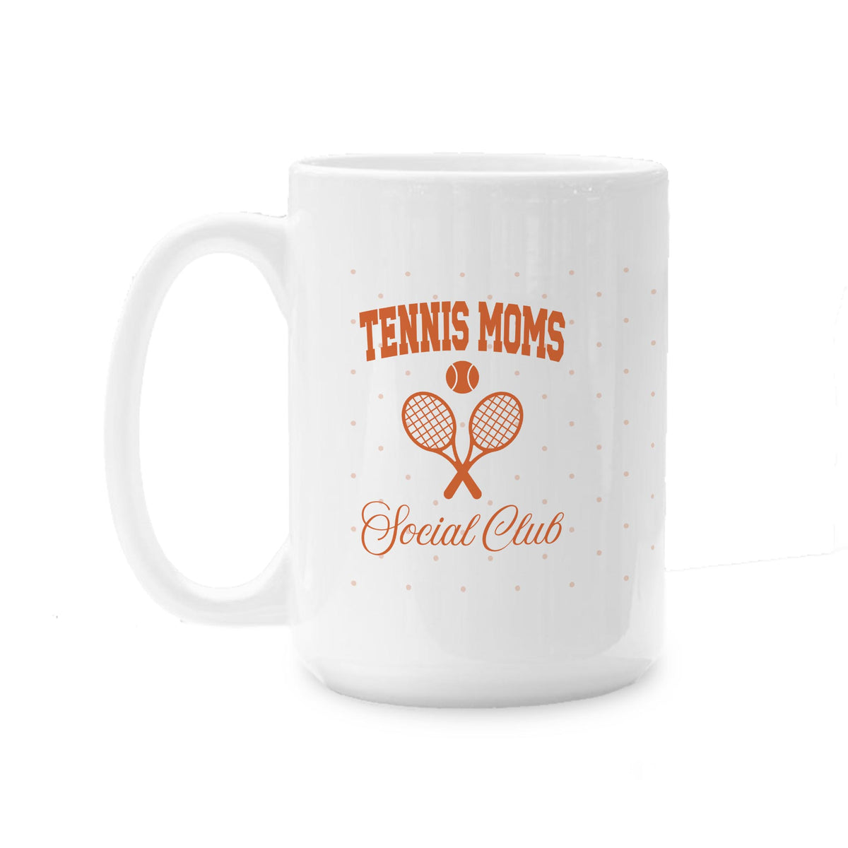15oz Coffee Mug White-Custom Tennis Mom | Your Team | Personalize -0