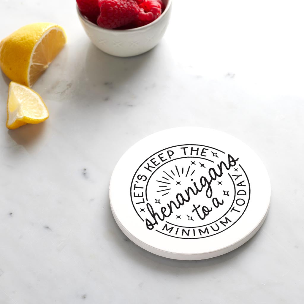 Ceramic Round Coaster-Keep The Shenanigans To A Minimum Today -4