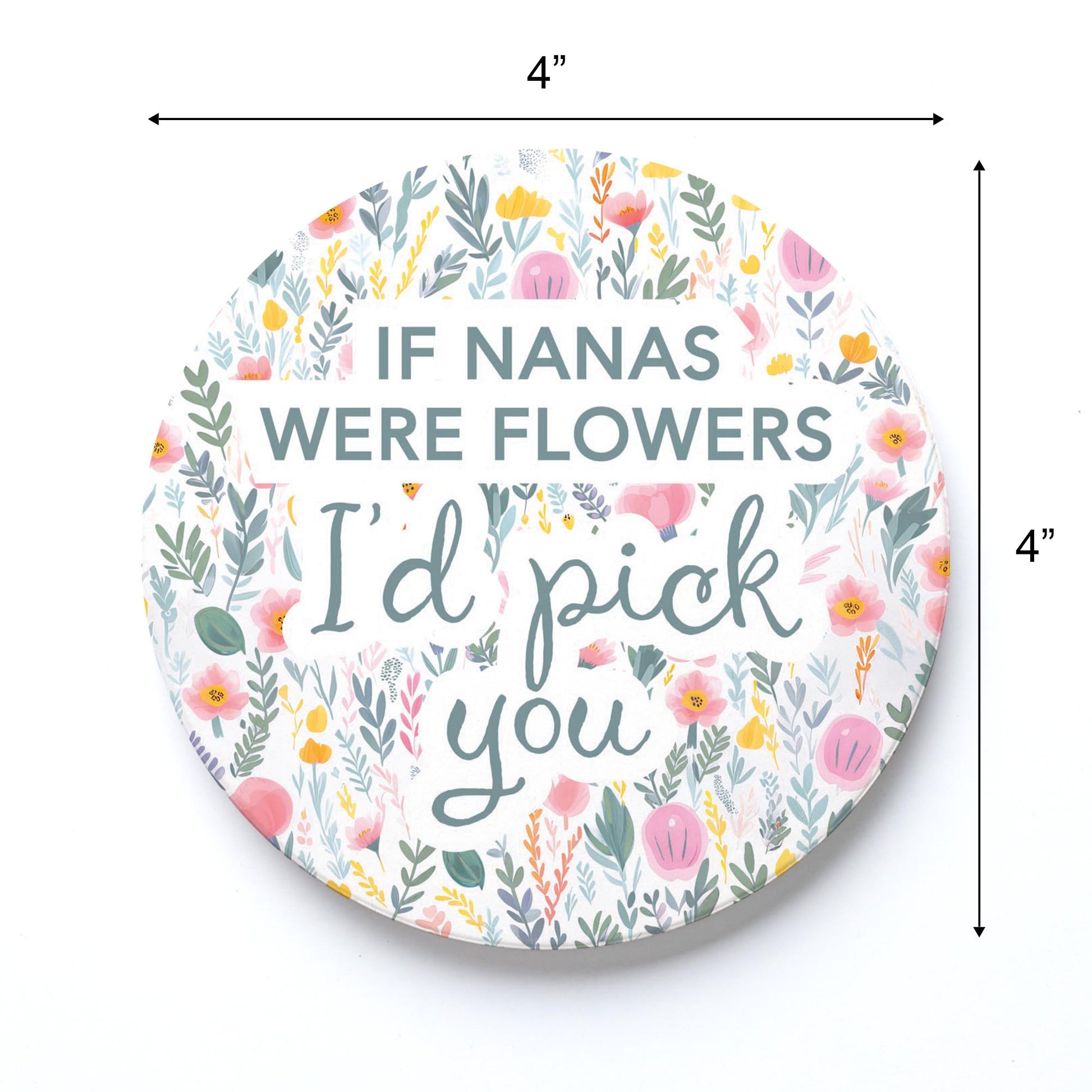 Ceramic Round Coaster-If Nanas Were Flowers I'd Pick You -3