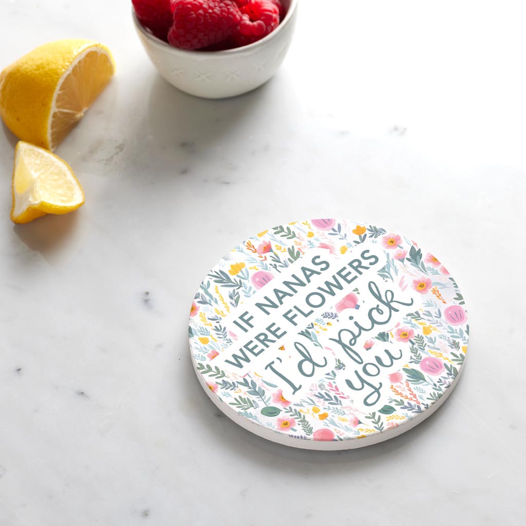 Ceramic Round Coaster-If Nanas Were Flowers I'd Pick You -4