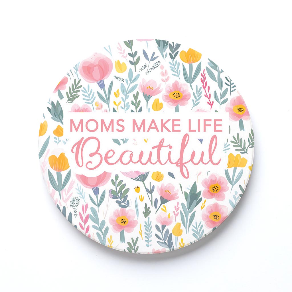 Ceramic Round Coaster-Moms Make Life Beautiful -0