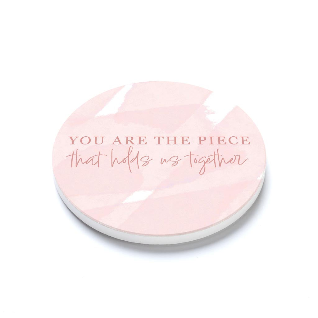 Ceramic Round Coaster-You Are The Piece That Holds Us Together -1