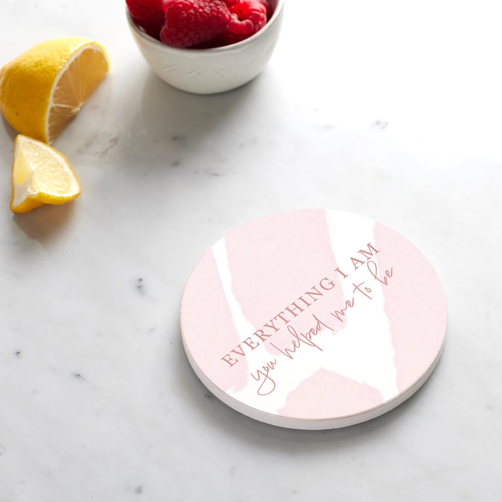 Ceramic Round Coaster-Everything I Am You Helped Me To Be -4