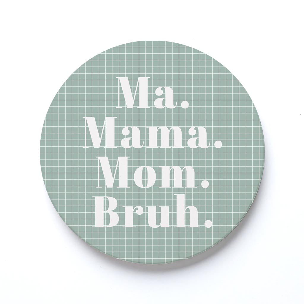 Ceramic Round Coaster-Ma Mama Mom Bruh -0