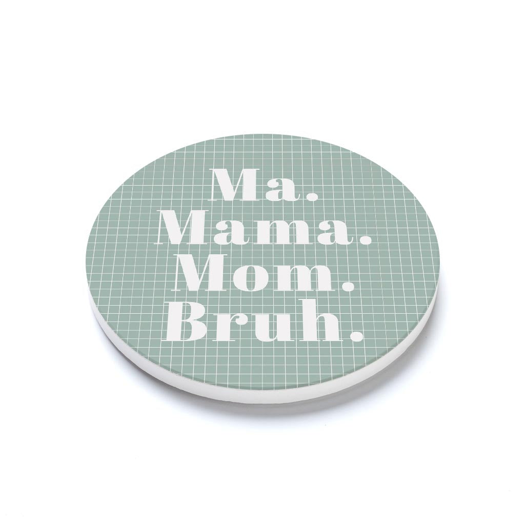 Ceramic Round Coaster-Ma Mama Mom Bruh -1