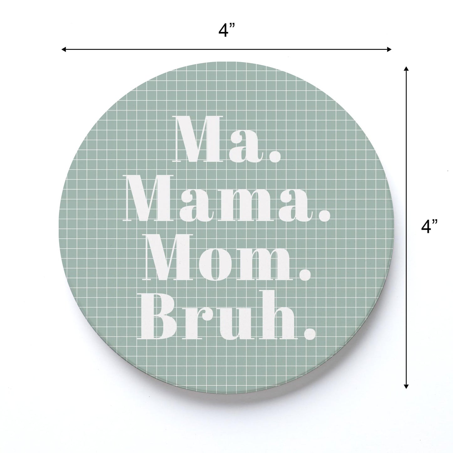 Ceramic Round Coaster-Ma Mama Mom Bruh -3