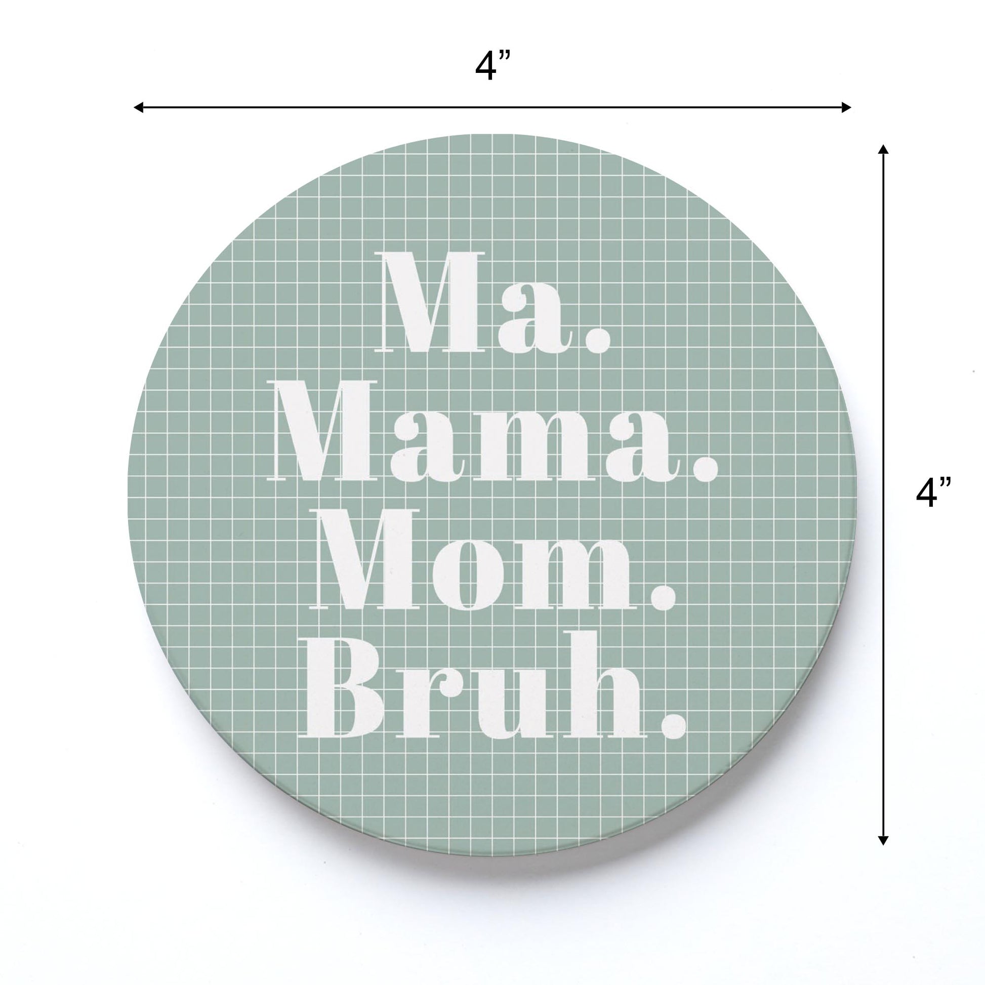 Ceramic Round Coaster-Ma Mama Mom Bruh -3