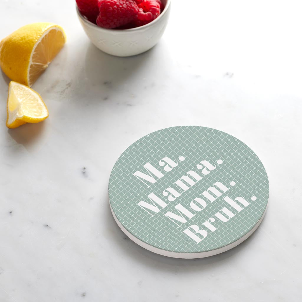 Ceramic Round Coaster-Ma Mama Mom Bruh -4