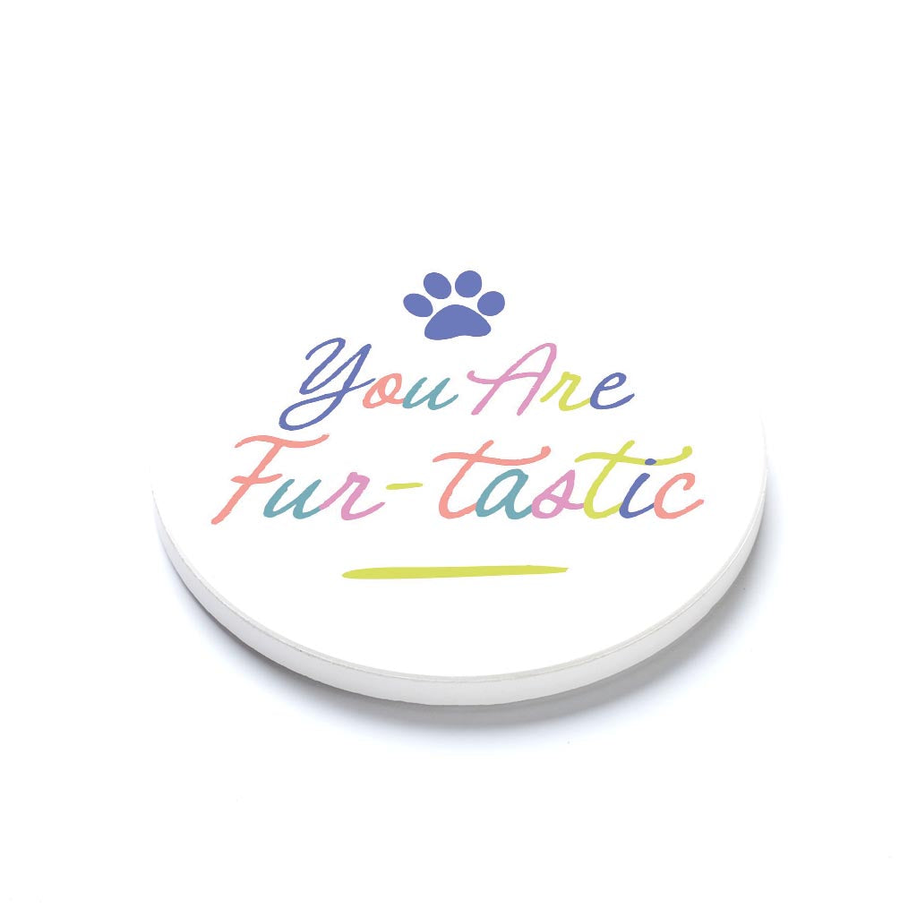 Ceramic Round Coaster-You Are Fur-tastic -1