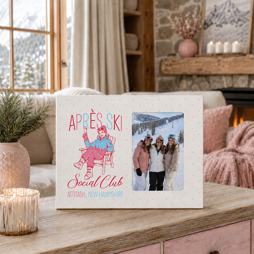 4x6 Picture Frame-Après Ski | Custom | Personalize