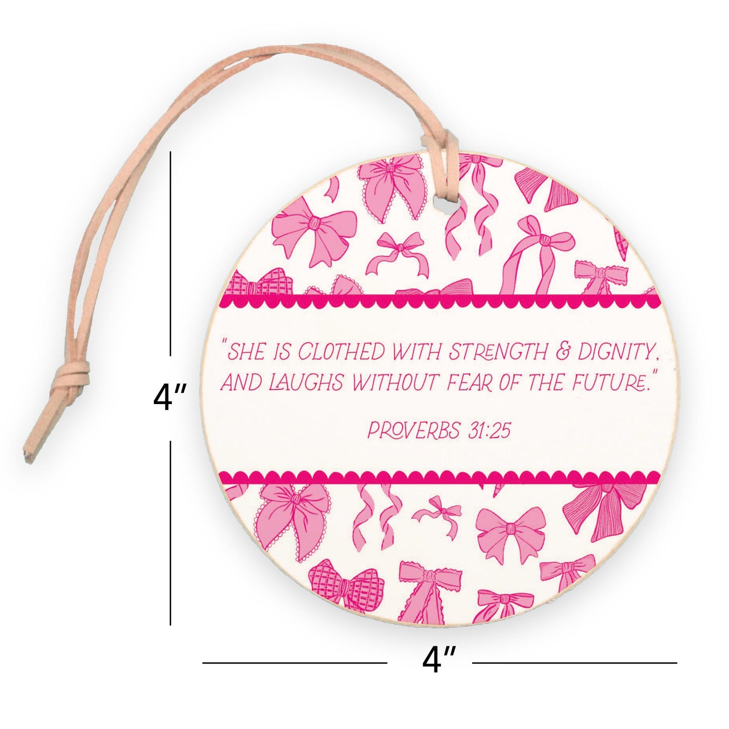 4" Round Ornament-Pink Bows She Is Clothed