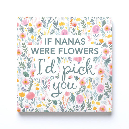 Ceramic Square Coaster-If Nanas Were Flowers I'd Pick You -0