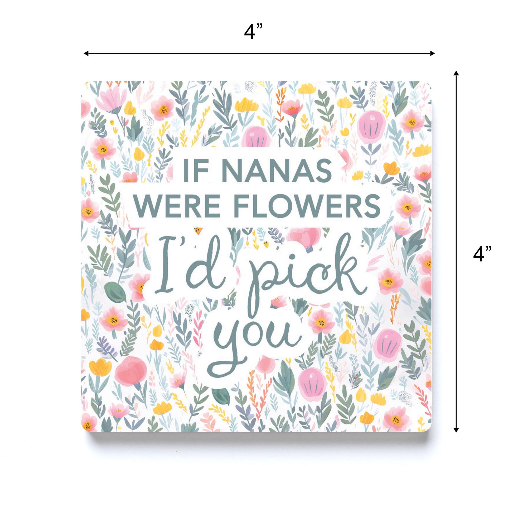 Ceramic Square Coaster-If Nanas Were Flowers I'd Pick You -3