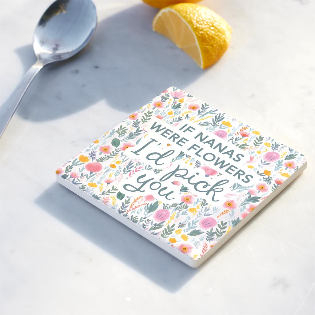 Ceramic Square Coaster-If Nanas Were Flowers I'd Pick You -4