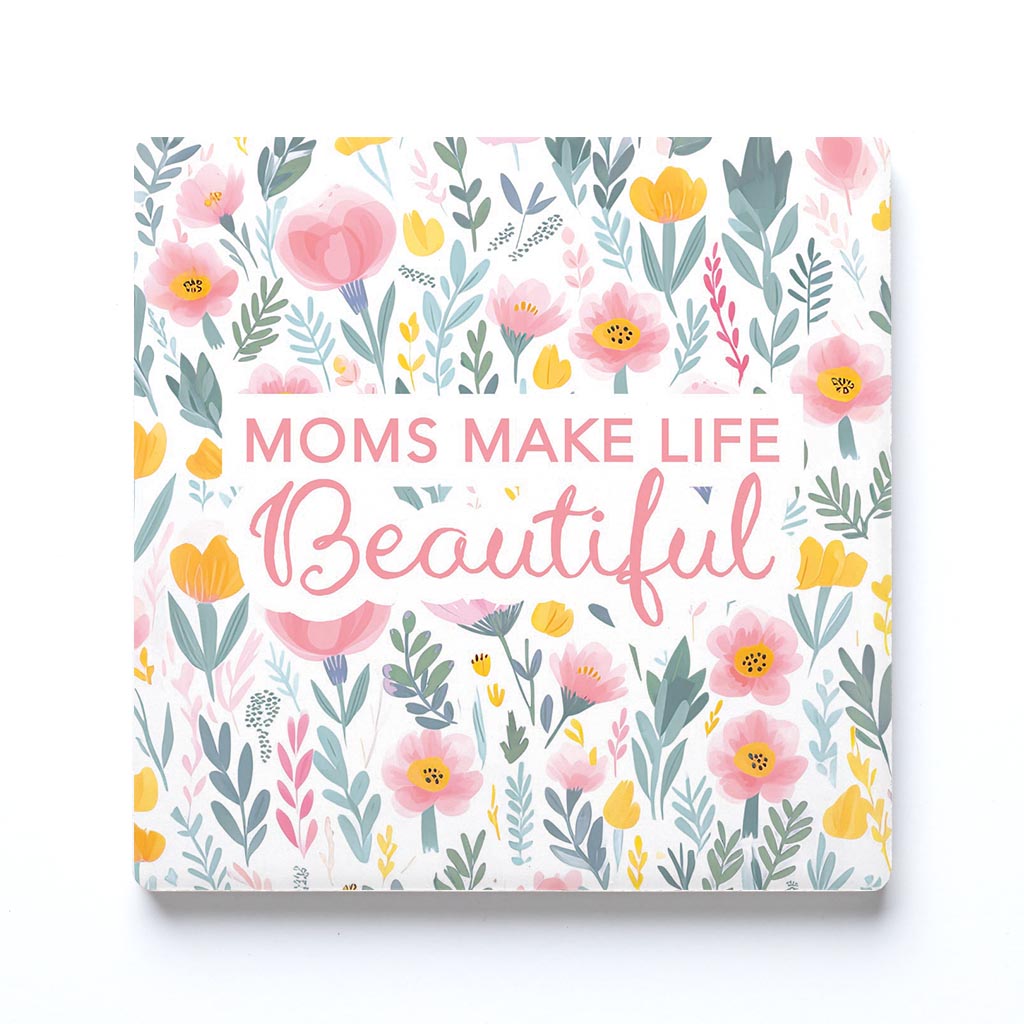 Ceramic Square Coaster-Moms Make Life Beautiful -0