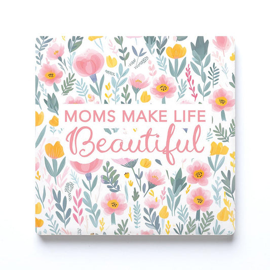 Ceramic Square Coaster-Moms Make Life Beautiful -0