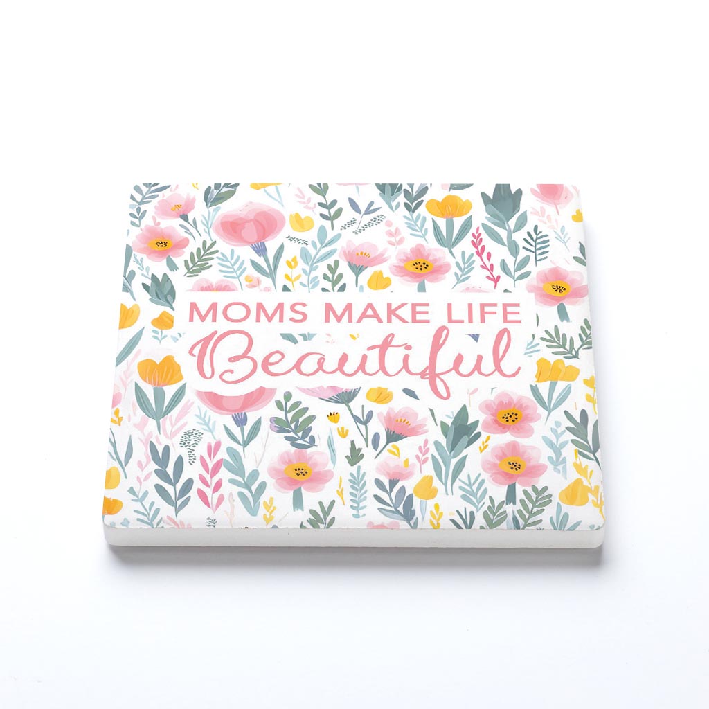 Ceramic Square Coaster-Moms Make Life Beautiful -1