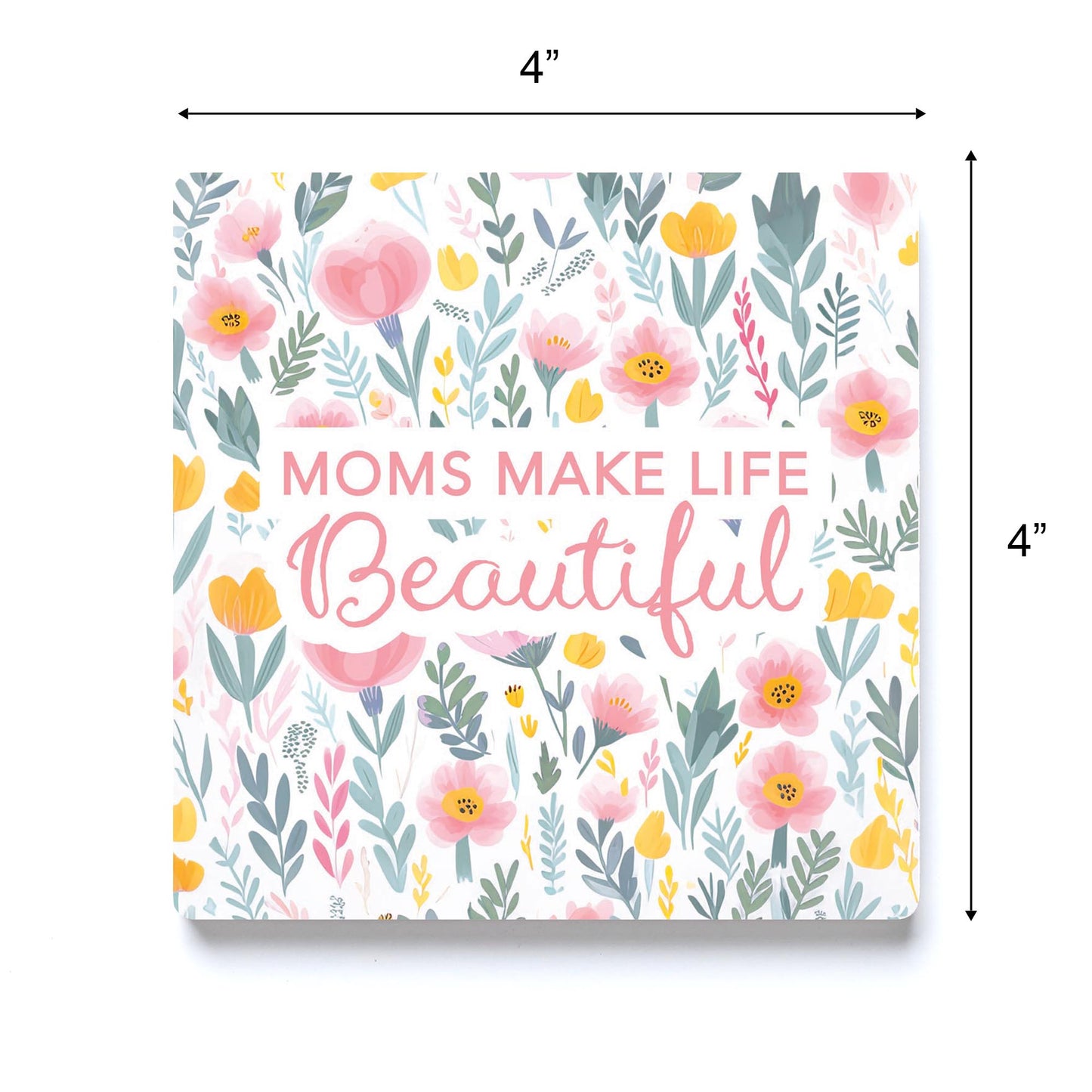 Ceramic Square Coaster-Moms Make Life Beautiful -3