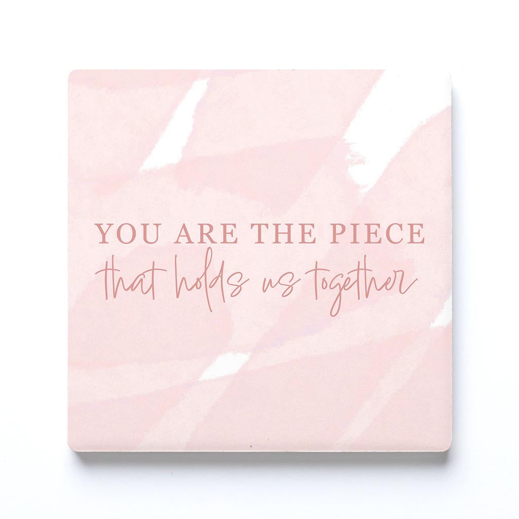 Ceramic Square Coaster-You Are The Piece That Holds Us Together -0