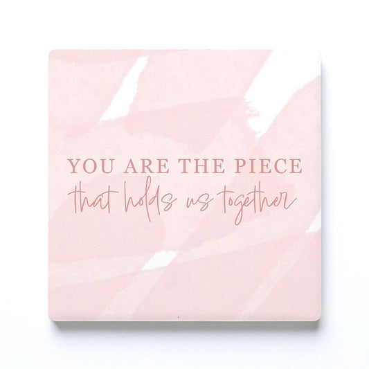 Ceramic Square Coaster-You Are The Piece That Holds Us Together -0