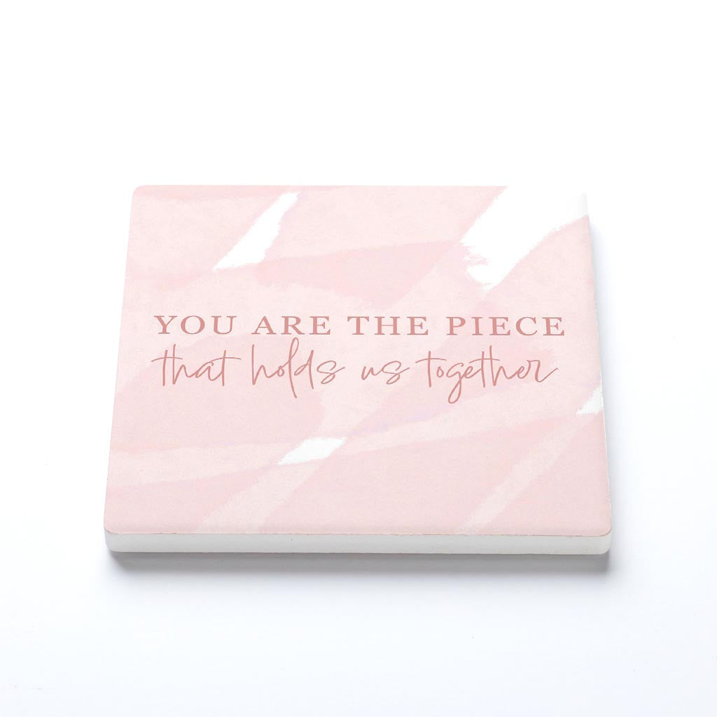 Ceramic Square Coaster-You Are The Piece That Holds Us Together -1