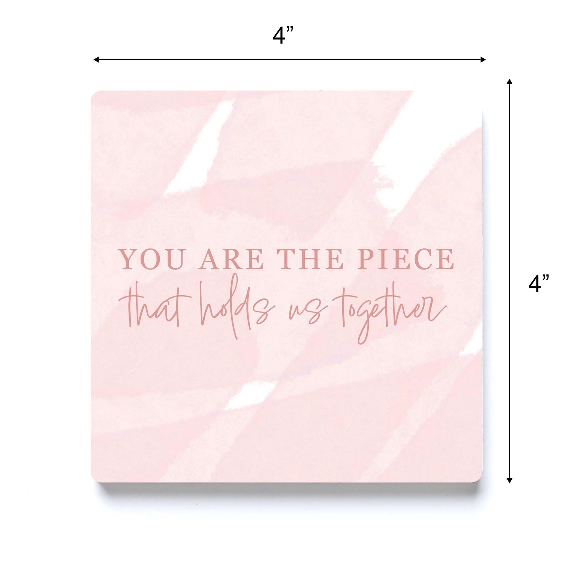 Ceramic Square Coaster-You Are The Piece That Holds Us Together -3
