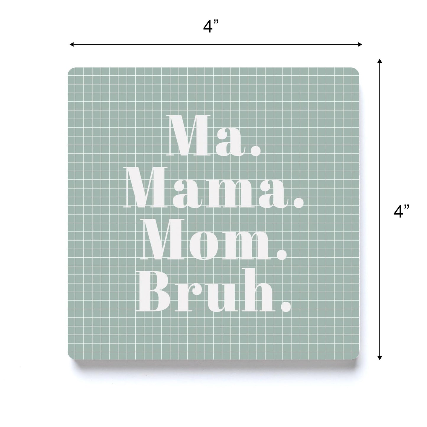 Ceramic Square Coaster-Ma Mama Mom Bruh -3