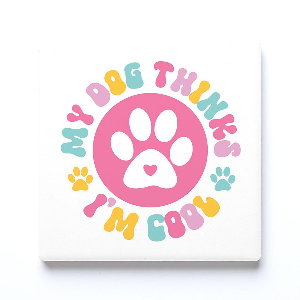 Ceramic Square Coaster-My Dog Thinks I'm Cool -0