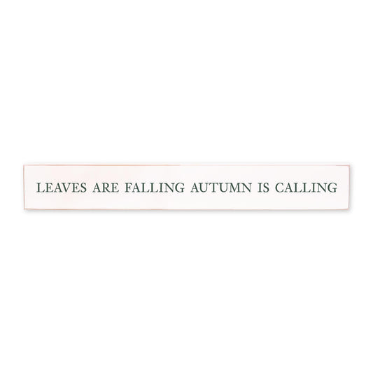 2.5x18 Studio Sign-Leaves Are Falling Autumn Is Calling